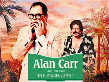 Extra Date Added For Alan Carr: Not Again, Alan!