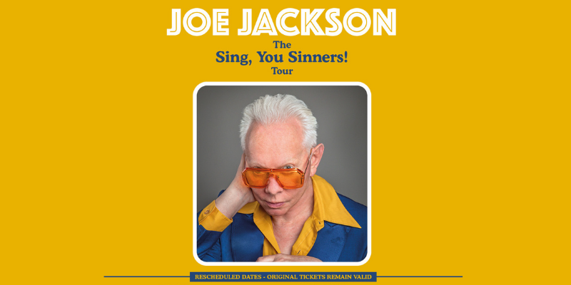 Rescheduled Date - Joe Jackson