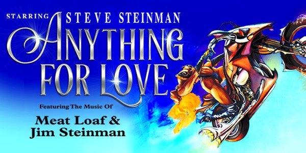 Steve Steinman's Anything For Love - The Meat Loaf Story