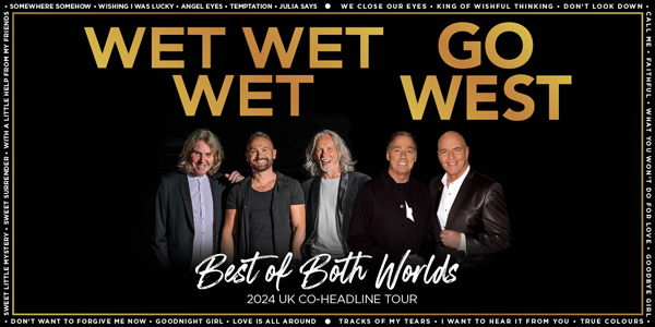 WET WET WET AND GO WEST: THE BEST OF BOTH WORLDS