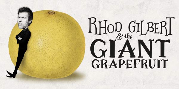 Rhod Gilbert & The Giant Grapefruit