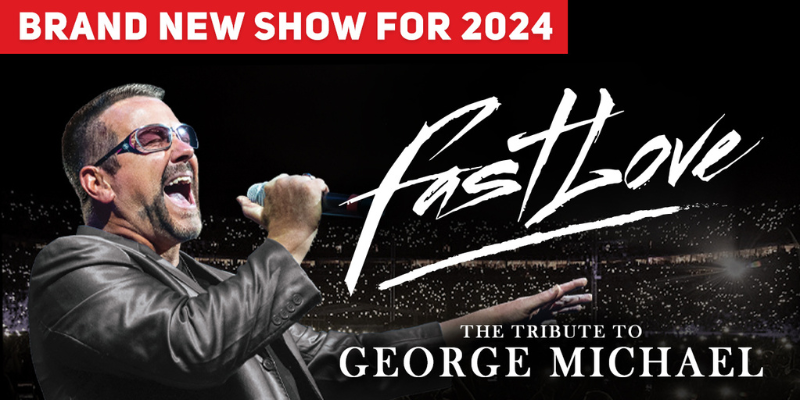 Fastlove: The Tribute To George Michael