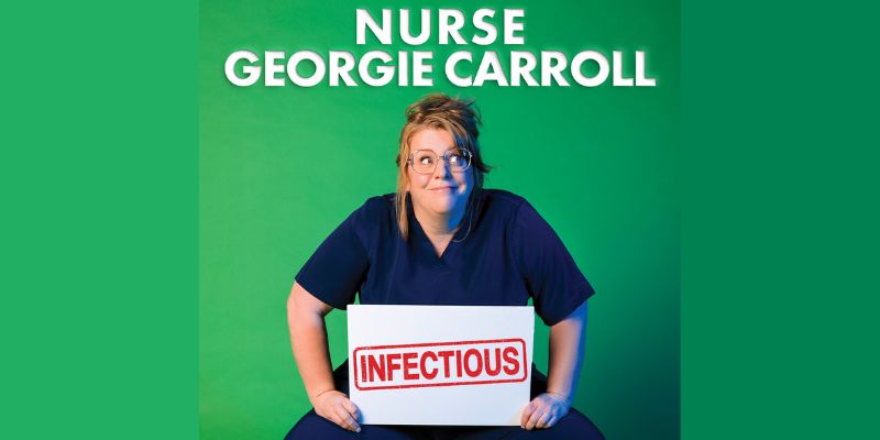 Nurse Georgie Carroll: Infectious