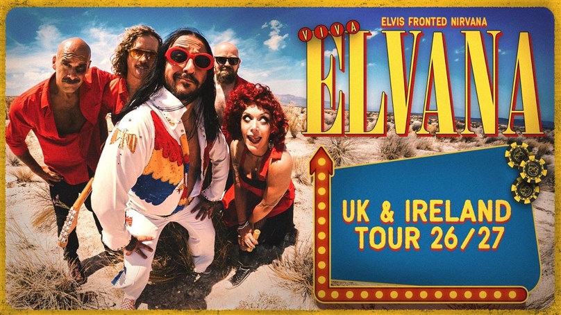 Elvana: Elvis Fronted Nirvana Plus Special Guests