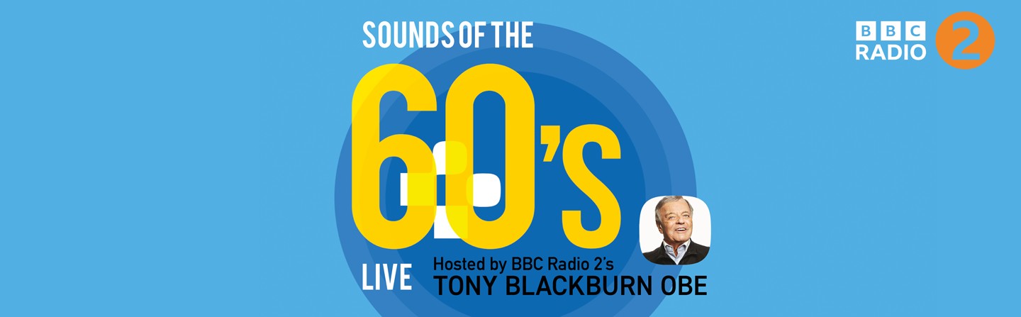 Sounds of the 60's Hosted by Tony Blackburn OBE